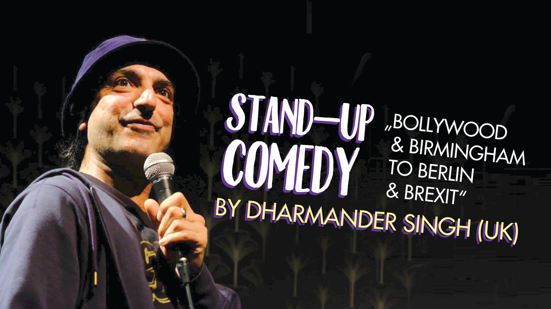 Stand Up Bollywood Birmingham To Berlin Brexit By Dharmander Singh Uk